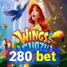 280 bet